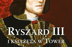 Ryszard III i książęta w Tower – nowość Wydawnictwa Astra