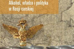 Imperium wódki. Alkohol, władza i polityka w Rosji carskiej