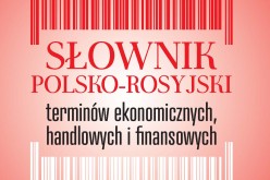 “Słownik polsko-rosyjski i rosyjsko-polski terminów ekonomicznych, handlowych i finansowych” – nowość Wydawnictwa REA-SJ