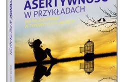 Asertywność w przykładach.  Jak zachować się w typowych sytuacjach