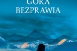 GÓRA BEZPRAWIA – Nowa powieść niekwestionowanego mistrza gatunku thrillera prawniczego – Johna Grishama