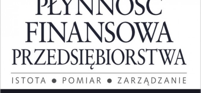 Zarządzanie płynnością finansową – istota i znaczenie
