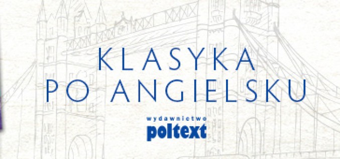 Uczysz się angielskiego? Szukasz ciekawej klasyki w dobrym wydaniu?
