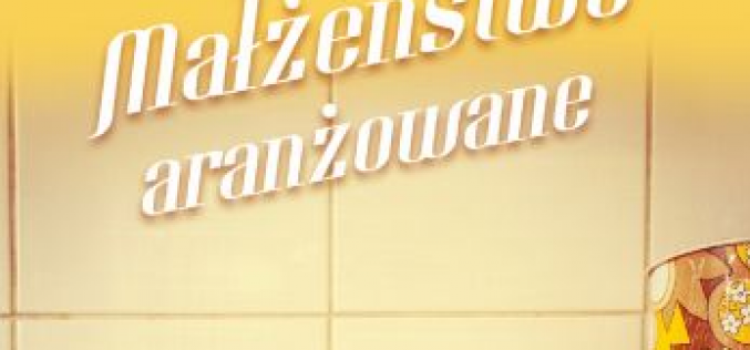 MAŁŻEŃSTWO ARANŻOWANE, Nell Freudenberger