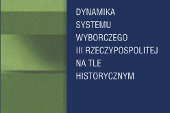 Dynamika systemu wyborczego III Rzeczypospolitej na tle historycznym , Dominik Sieklucki