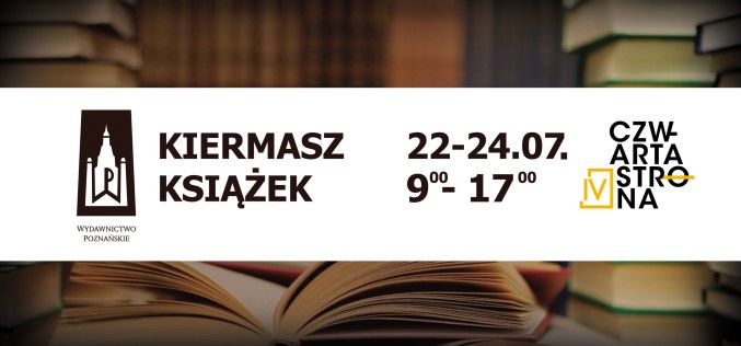 Wydawnictwo Poznańskie oraz wydawnictwo Czwarta Strona zapraszają na KIERMASZ KSIĄŻEK