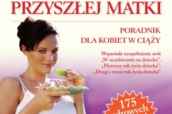 “Dieta przyszłej matki” i “W oczekiwaniu na dziecko – dziennik” – uzupełnienie serii “W oczekiwaniu na dziecko”