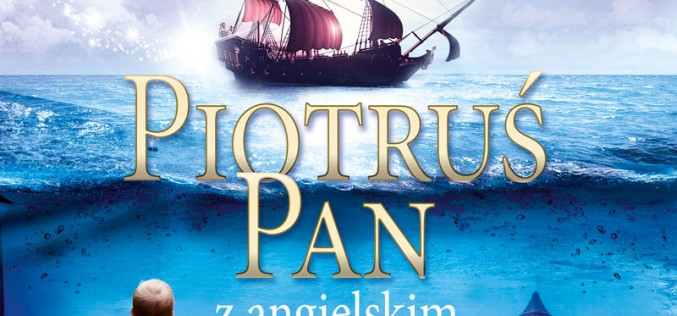 Piotruś Pan z angielskim. Cudowna opowieść o chłopcu z Nibylandii, który nie chciał nigdy dorosnąć