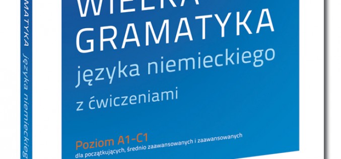 Wielka gramatyka języka niemieckiego – NOWA EDYCJA BESTSELLERA