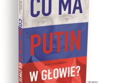 Niezwykle frapujący esej Michela Eltchaninoffa pt. “Co ma Putin w głowie?”