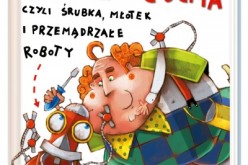 Inżynier Ciućma, czyli śrubka, młotek i przemądrzałe roboty – audiobook