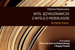 Myśl językoznawcza z myślą o przekładzie – Wybór prac