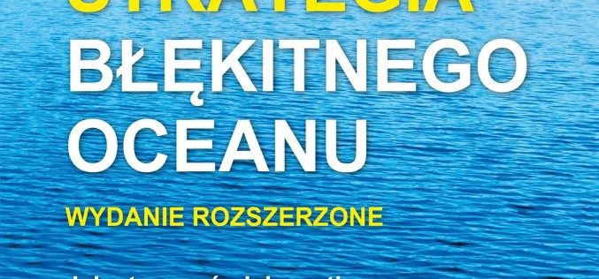 Już jest w sprzedaży długo oczekiwany światowy bestseller Strategia błękitnego oceanu. Wydanie rozszerzone