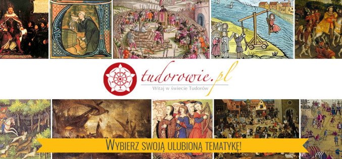 www.tudorowie.pl – Zapraszamy do świata Tudorów!