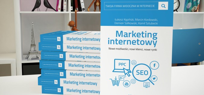 Pierwsza książka w serii „Twoja firma widoczna w internecie” – Marketing internetowy