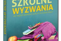 Szkolne wyzwania.  Jak mądrze wspierać dziecko w dorastaniu?