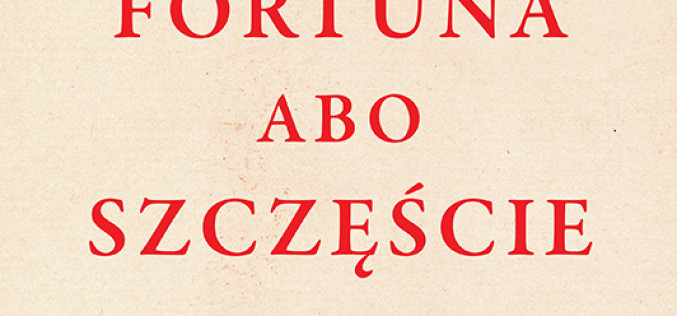 Fortuna abo Szczęście – Nowość Wydawnictwa UJ