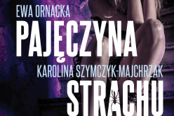 “Pajęczyna strachu” trzymająca w napięciu powieść inspirowana prawdziwymi wydarzeniami