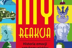 My, reakcja – historia emocji antykomunistów