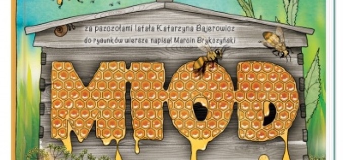 Opowiem ci, mamo, skąd się bierze miód