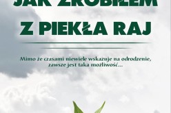 Jak uwolnić się ze szponów nałogu – poradnik Jak zrobiłem z piekła raj