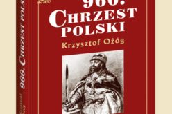 Wydawnictwo Biały Kruk przedstawia książkę roku – 966. Chrzest Polski