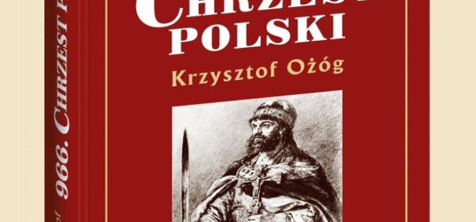 Wydawnictwo Biały Kruk przedstawia książkę roku – 966. Chrzest Polski