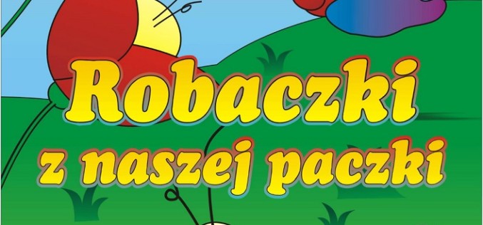 „Robaczki z naszej paczki” – poleca wydawnictwo Psychoskok