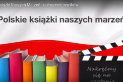 Poznaliśmy zwycięzców konkursu „Polskie Książki Naszych Marzeń”