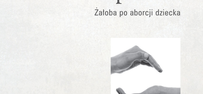 Imię cierpienia. Żałoba po aborcji dziecka