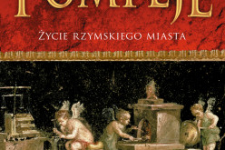 “Pompeje – życie rzymskiego miasta” –  19 stycznia w księgarniach!