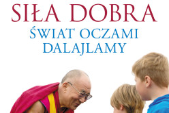 Siła dobra. Świat oczami Dalajlamy