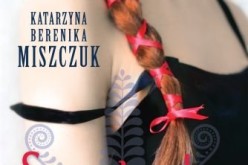 SZEPTUCHA. Nowa powieść bestsellerowej pisarki, Katarzyny Bereniki Miszczuk