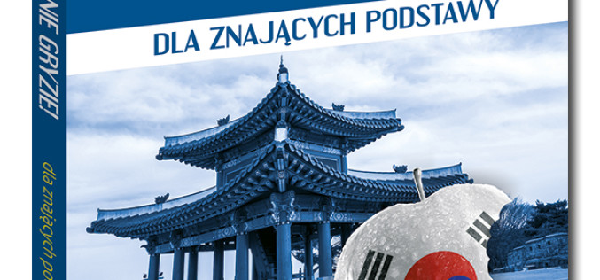 Nowość w bestsellerowej serii Nie gryzie! Koreański dla znających podstawy