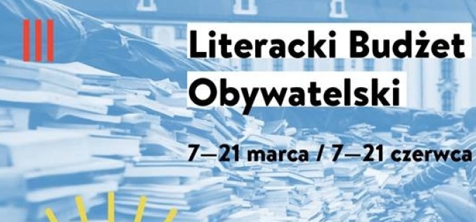 Pierwszy nabór do programu Literacki Budżet Obywatelski od 7 marca