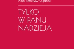 Tylko w Panu nadzieja – nowość