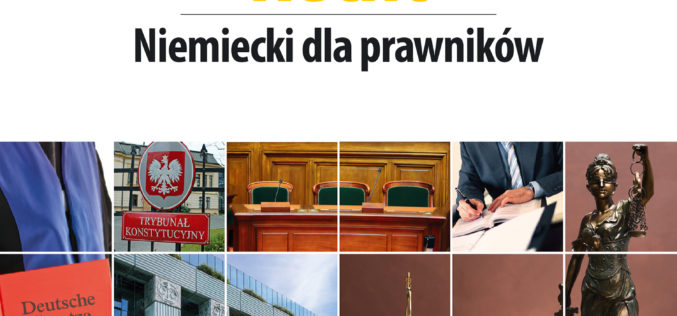 Jeśli chcesz pogłębić znajomość niemieckiego o dodatkowe słownictwo prawnicze oraz wyrażenia idiomatyczne polecamy naszą nowość: