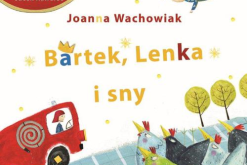 Wydawnictwo BIS poleca – Joanna Wachowiak “Bartek, Lenka i sny”