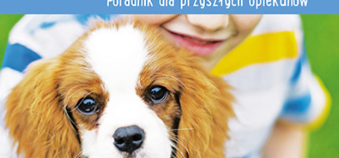 Witaj, piesku! Poradnik dla przyszłych opiekunów