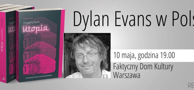 Wydawnictwo Relacja zaprasza na spotkanie z Dylanem Evansem