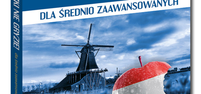 Niderlandzki  NIE GRYZIE! Dla średnio zaawansowanych