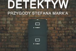 Detektyw: Przygody Stefana Mark’a – poleca wydawnictwo Psychoskok