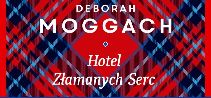 Nowa powieść ukochanej pisarki Brytyjczyków – Deborah Moggach pt. „Hotel złamanych serc”.