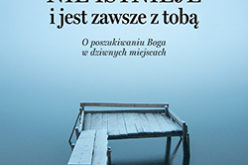 Wydawnictwo Charaktery poleca fantastyczną lekturę pt.: „ Bóg nie istnieje i jest zawsze z tobą ” autorstwa Brada Warnera
