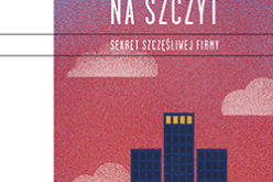 Wydawnictwo Charaktery poleca rewelacyjną książkę Chipa Conley’a pt.: ” Droga na szczyt. Sekret szczęśliwej firmy”