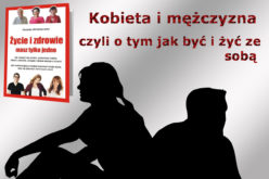 Kobieta i mężczyzna, czyli o tym jak być i żyć ze sobą – z poradnika Violetty Wróblewskiej