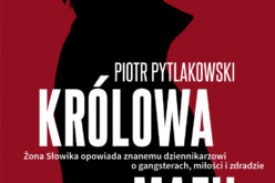 Drugie wydanie “Królowej mafii” Piotra Pytlakowskiego trafia do księgarń