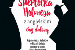 Przygody Sherlocka Holmesa z angielskim. Ciąg dalszy