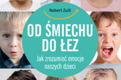 Od śmiechu do łez. Jak zrozumieć emocje naszych dzieci