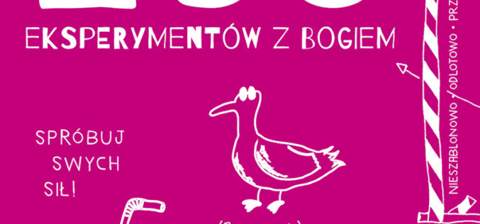 „100 eksperymentów z Bogiem” poleca Wydawnictwo Świętego Wojciecha